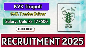 KVK Tirupati Recruitment 2025 - Apply Offline for Subject Matter Specialist, Tractor Driver Posts