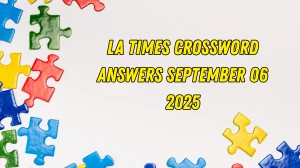 LA Times Crossword Answers 9/06/25