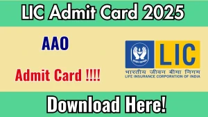 LIC AAO Prelims 2025 Admit Card – Check Release Date & Download Link