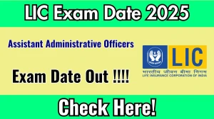 LIC AAO Exam Date 2025 Announced at licindia.in Exam details here LIC AAO Exam Date 2025 Announced at licindia.in Exam details here