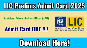 LIC AAO Prelims Admit Card 2025 OUT Download Hall Ticket at licindia.in LIC AAO Prelims Admit Card 2025 OUT Download Hall Ticket at licindia.in