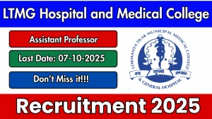 LTMG Hospital and Medical College Sion Assistant Professor Recruitment 2025 - Apply Offline by Oct 07