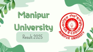 Manipur University Result 2025 Released at manipuruniv.ac.in Direct Link to Download 1st, 2nd, 4th, 6th Sem Result