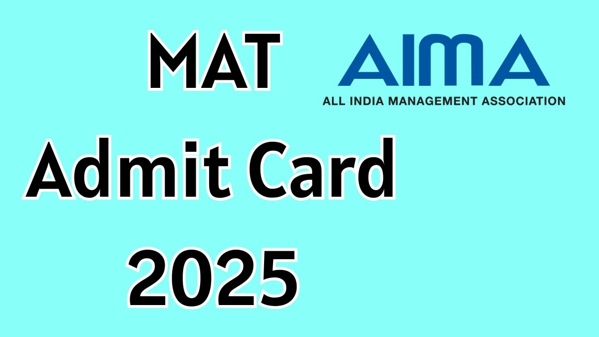 MAT Admit Card 2025 Out Download Online @ mat.aima.in Check MAT Exam Date