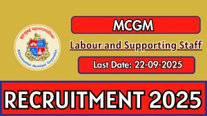 MCGM Recruitment 2025 - Apply Offline for 05 Labour and Supporting Staff Posts by Sep 22 MCGM Recruitment 2025 - Apply Offline for 05 Labour and Supporting Staff Posts by Sep 22