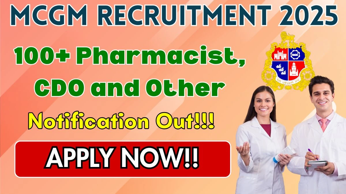 MCGM Recruitment 2025 - Apply Online for 123 Pharmacist, CDO and Other Posts by Sept 22