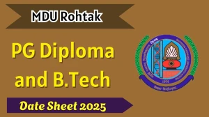MDU Rohtak Date Sheet 2025 Announced For PG Diploma and B.Tech @ mdu.ac.in Details Here