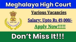 Meghalaya High Court Recruitment 2025 - Apply Online for 03 Chowkidar, Assistant Protocol Officer and Other Posts