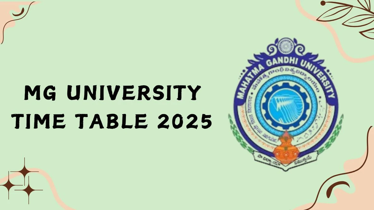 MG యూనివర్శిటీ టైమ్ టేబుల్ 2025 1 వ, 2 వ, 3 వ, 4 వ సెమ్ @ mguniversity.in వివరాల కోసం ప్రకటించింది MG University Time Table 2025 Announced for 1st, 2nd, 3rd, 4th Sem @ mguniversity.in Details Here