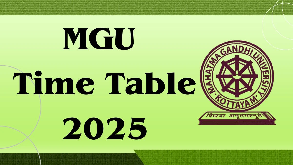 MGU Time Table 2025 Announced For M.Sc @ mgu.ac.in Details Here