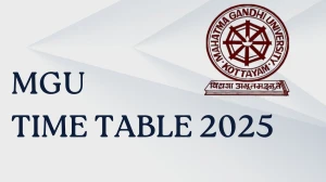 MGU Time Table 2025 Announced @ mgu.ac.in Details Here