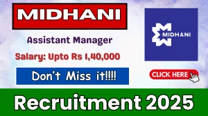 MIDHANI Assistant Manager Recruitment 2025 - Apply Offline for 23 Posts by Oct 10