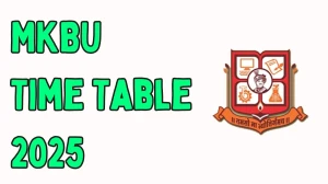 MKBU Time Table 2025 Announced For B.H.M.S, B.Sc and MCA @ mkbhavuni.edu.in Details Here
