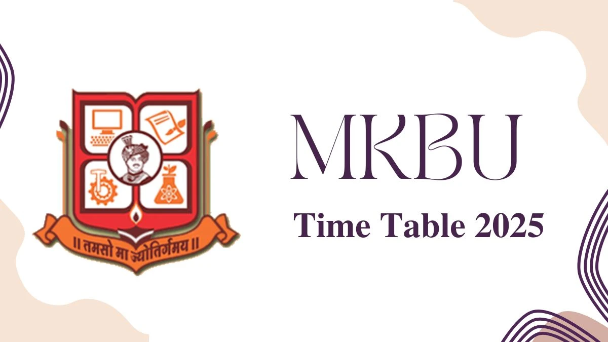 MKBU Time Table 2025 Out for 2nd, 4th, 5th and 6th Sem @ mkbhavuni.edu.in Details Here