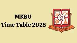 MKBU Time Table 2025 Out For B.Sc, MD, MS and Diploma @ mkbhavuni.edu.in Details Here