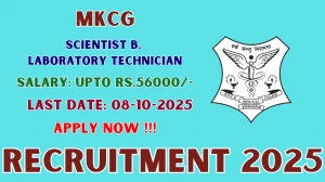 MKCG Recruitment 2025 - Apply Offline for 02 Scientist B, Laboratory Technician Posts by Oct 08