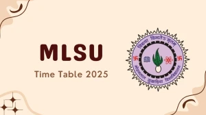MLSU Time Table 2025 Announced @ mlsu.ac.in Details Here