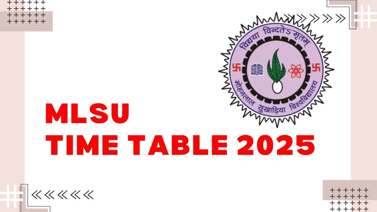 MLSU Time Table 2025 Out For 4th Semester @ mlsu.ac.in Details Here