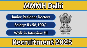 MMMH Delhi Junior Resident Doctors Recruitment 2025 – Walk in MMMH Delhi Junior Resident Doctors Recruitment 2025 – Walk in