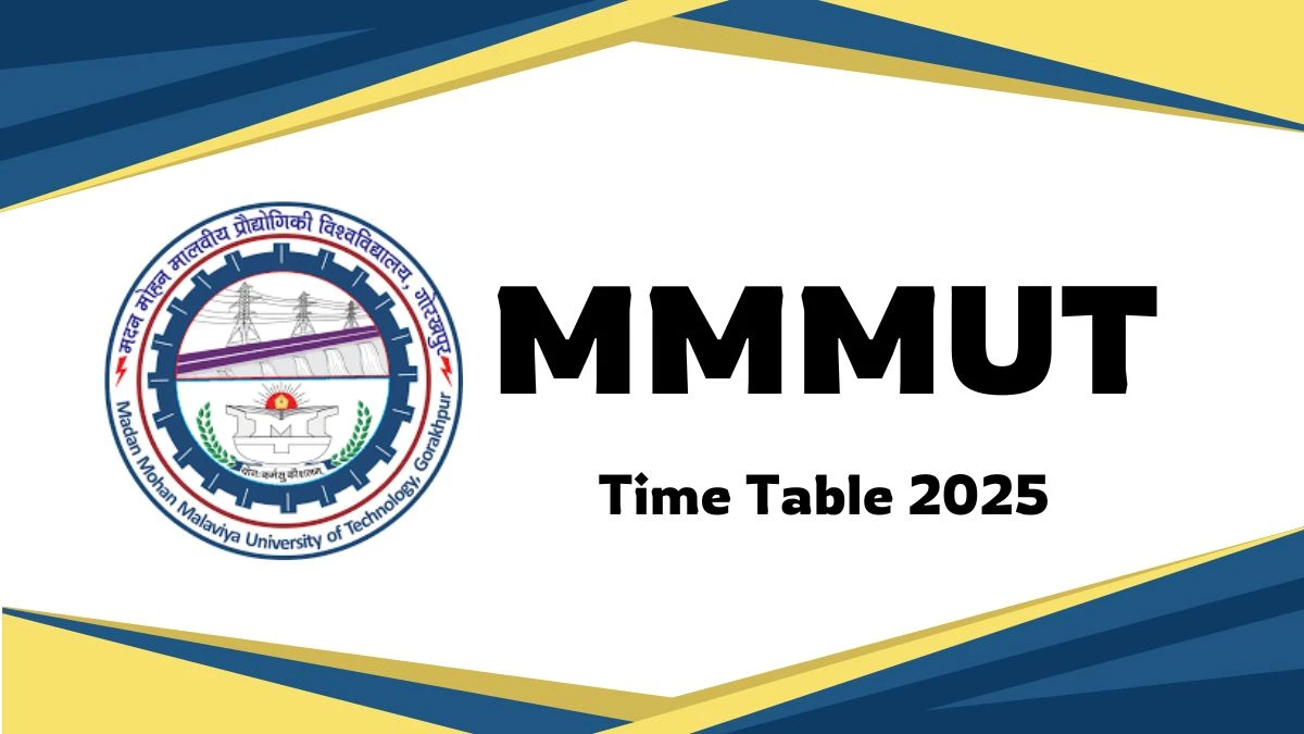 MMMUT Time Table 2025 Announced For BBA/B.Pharm/M.E/M.Sc/MCA/MBA/Other Exams @ mmmut.ac.in Details Here