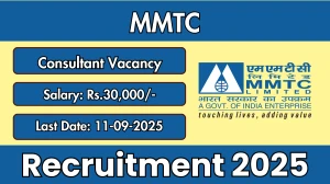 MMTC Consultant Recruitment 2025 - Apply Offline for 01 Posts by Sep 11 MMTC Consultant Recruitment 2025 - Apply Offline for 01 Posts by Sep 11
