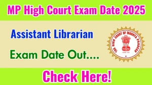 MP High Court Assistant Librarian Exam Date 2025 Announced at mphc.gov.in Exam details here