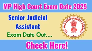 MP High Court Senior Judicial Assistant Exam Date 2025 Announced at mphc.gov.in Exam details here