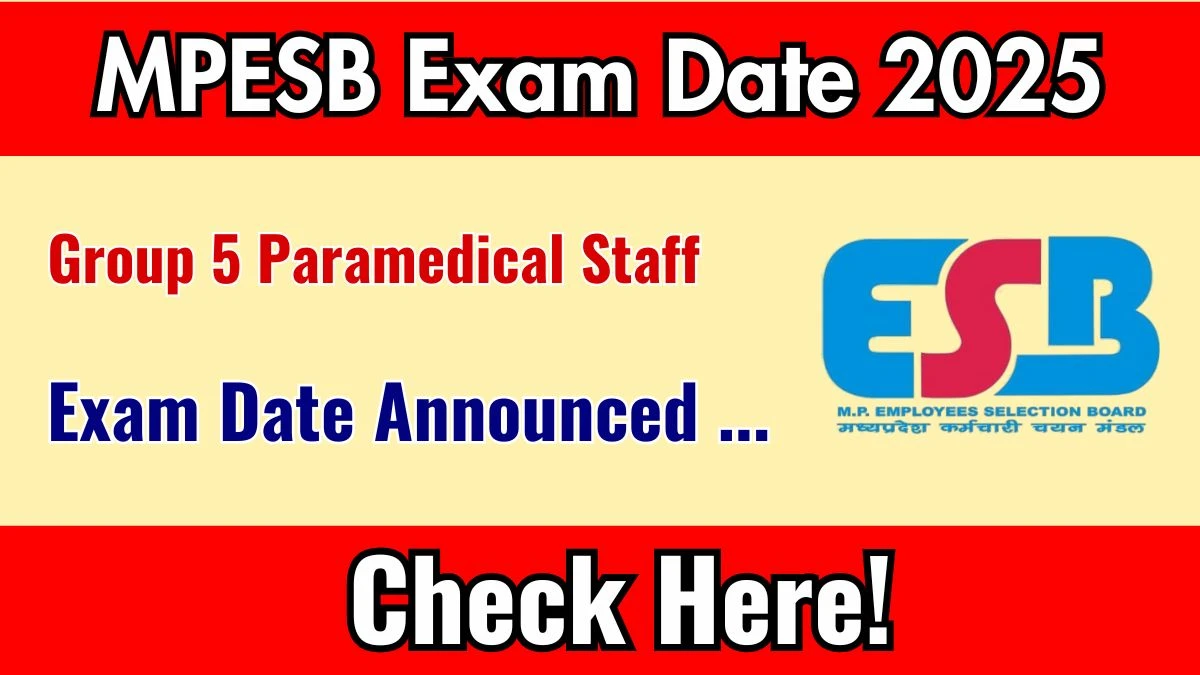 MPESB Group 5 Paramedical Staff Exam Date 2025 Out for 752 Posts at esb.mp.gov.in Check Admit Card Details Here