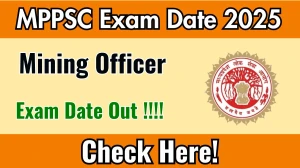 MPPSC Mining Officer Exam Date 2025 Announced at mppsc.mp.gov.in Exam details here