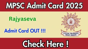 MPSC Rajyaseva Admit Card 2025 OUT Download Hall Ticket at mpsc.gov.in