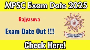 MPSC Rajyaseva Exam Date 2025 Out for 385 Posts at mpsc.gov.in Check Details Here