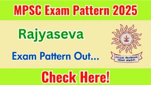 MPSC Rajyaseva Exam Pattern 2025 MPSC Rajyaseva Exam Pattern 2025