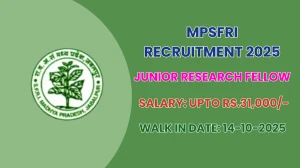 MPSFRI Junior Research Fellow Recruitment 2025 – Walk in