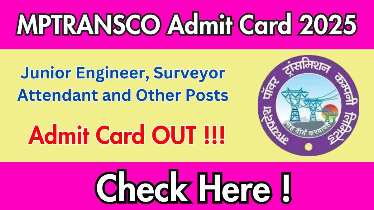 MPTRANSCO Junior Engineer, Surveyor Attendant and Other Posts Admit Card 2025 OUT Download Link mptransco.in