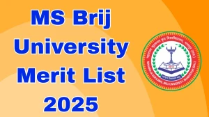MS Brij University Merit List 2025 Out at msbrijuniversity.ac.in Direct Link to Download UG, PG Course Merit List