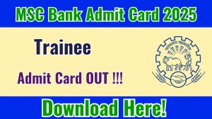 MSC Bank Trainee Admit Card 2025 OUT Download Hall Ticket at msc.bank.in MSC Bank Trainee Admit Card 2025 OUT Download Hall Ticket at msc.bank.in