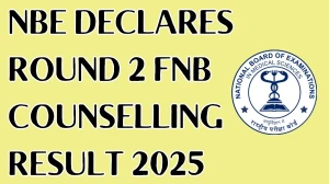 NBE Declares Round 2 FNB Counselling Result 2025 Out at nbe.edu.in Direct Link to Download Result