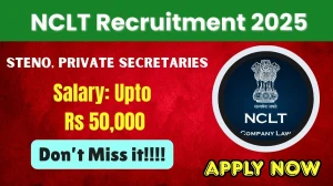 NCLT Recruitment 2025 - Apply Online for 32 Stenographers, Private Secretaries Posts