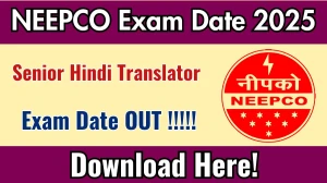 NEEPCO Senior Hindi Translator Exam Date 2025 Announced at neepco.co.in Exam details here