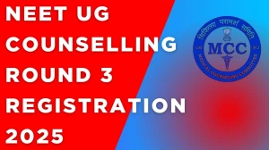 NEET UG Counselling 2025: Round 3 Registration Begins, Eligibility Criteria, Key Dates, and Process at mcc.nic.in