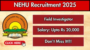 NEHU Field Investigator Recruitment 2025 – Walk in