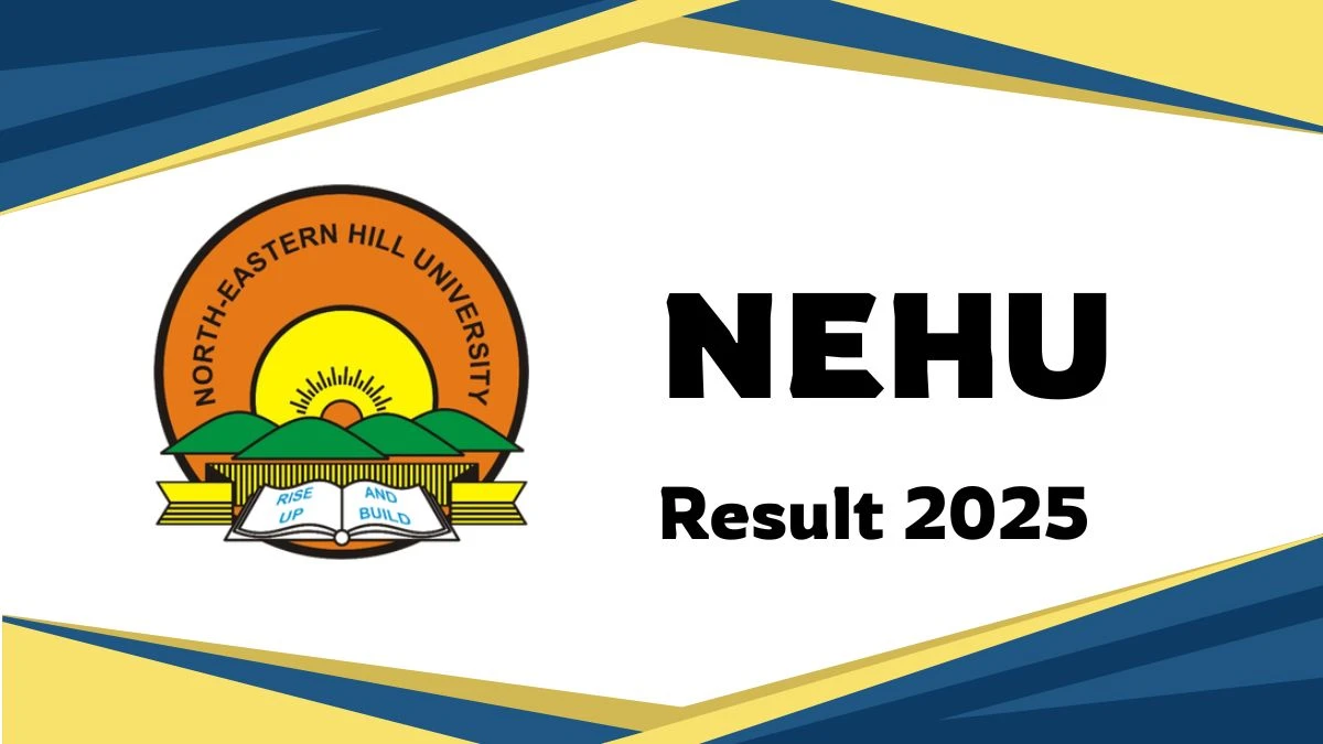 NEHU Result 2025 Out at nehu.ac.in Direct Link to Download 1st Semester Result