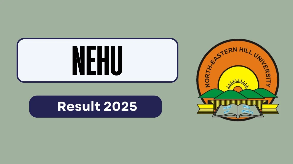 NEHU Result 2025 Out at nehu.ac.in Direct Link to Download UG and PG Result