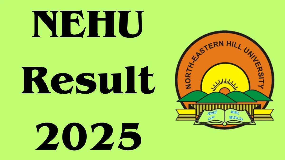 NEHU Result 2025 Released at nehu.ac.in Direct Link to Download 2nd and 4th Semester Result