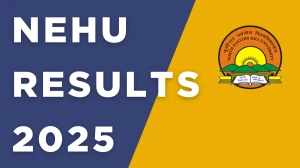 NEHU Result 2025 Released at nehu.ac.in Direct Link to Download 4th Semester Result