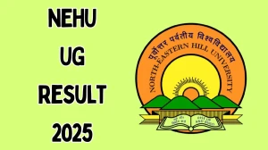 NEHU UG Result 2025 Released at nehu.ac.in Direct Link to Download 1st, 3rd, 5th Semester Result