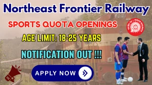 NFR Sports Quota Recruitment 2025 - Apply Online for 56 Posts by Oct 15