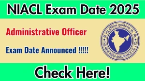 NIACL AO Exam Date 2025 Announced at newindia.co.in Exam details here