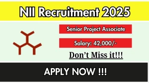 NII Senior Project Associate Recruitment 2025 - Apply Offline by Oct 10