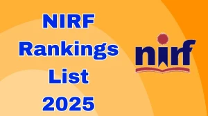 NIRF Rankings List 2025 Out at nirfindia.org Direct Link to Download Rankings List